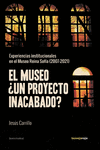 EL MUSEO �UN PROYECTO INACABADO?