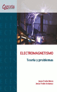 ELECTROMAGNETISMO.TEORIA Y PROBLEMAS