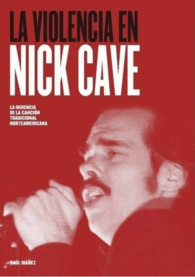 LA VIOLENCIA EN NICK CAVE