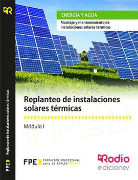 REPLANTEO DE INSTALACIONES SOLARES T�RMICAS (MF0601_2). MONTAJE Y MANTENIMIENTO
