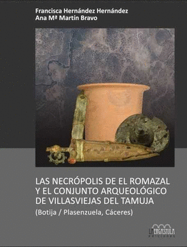 LAS NECR�POLIS DE EL ROMAZAL Y EL CONJUNTO ARQUEOL�GICO DE LAS VILLASVIEJAS DEL