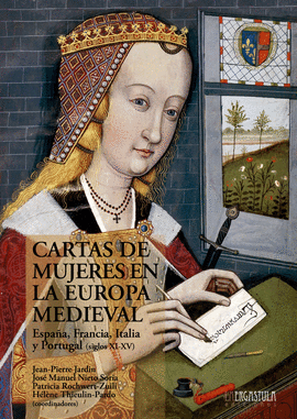 CARTAS DE MUJERES EN LA EUROPA MEDIEVAL:ESPA�A, FRANCIA