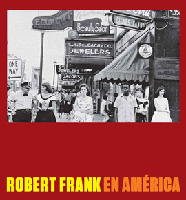 ROBERT FRANK EN AM�RICA