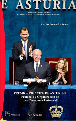 PREMIOS PR�NCIPE DE ASTURIAS. PROTOCOLO Y ORGANIZACI�N DE UNA CEREMONIA UNIVERSARIA
