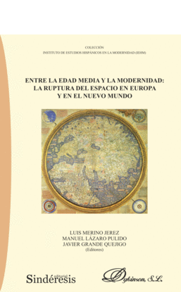 ENTRE LA EDAD MEDIA Y LA MODERNIDAD: LA RUPTURA DEL ESPACIO EN EUROPA Y EN EL NU