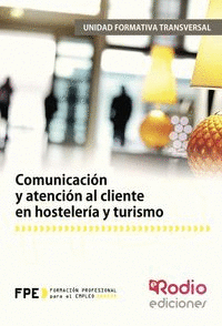 COMUNICACIN Y ATENCIN AL CLIENTE EN HOSTELERA Y TURISMO