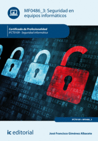 SEGURIDAD EN EQUIPOS INFORM�TICOS. IFCT0109 - SEGURIDAD INFORM�TICA