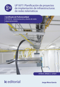 PLANIFICACI�N DE PROYECTOS DE IMPLANTACI�N DE INFRAESTRUCTURAS DE REDES TELEM�TICAS