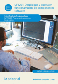 DESPLIEGUE Y PUESTA EN FUNCIONAMIENTO DE COMPONENTES SOFTWARE. IFCT0609 - PROGRAMACI�N DE SISTEMAS INFORM�TICOS
