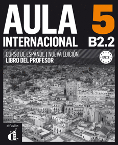 AULA INTERNACIONAL 5. NUEVA EDICIN (B2.2). LIBRO DEL PROFESOR