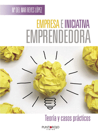 EMPRESA E INICIATIVA EMPRENDEDORA. TEOR�A Y CASOS PR�CTICOS