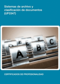 UF0347 - SISTEMAS DE ARCHIVO Y CLASIFICACI�N DE DOCUMENTOS
