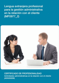 MF0977 2 - LENGUA EXTRANJERA PROFESIONAL PARA LA GESTIN ADMINISTRATIVA EN LA RELACIN CON EL CLIENT