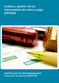 UF0339: AN�LISIS Y GESTI�N DE LOS INSTRUMENTOS DE COBRO Y PAGO