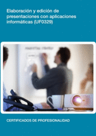 UF0329 - ELABORACIN Y EDICIN DE PRESENTACIONES CON APLICACIONES INFORMTICAS