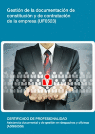 UF0523 - GESTI�N DE LA DOCUMENTACI�N DE CONSTITUCI�N Y DE CONTRATACI�N DE LA EMPRESA