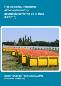 UF0013 - RECOLECCIN, TRANSPORTE, ALMACENAMIENTO Y ACONDICIONAMIENTO DE LA FRUTA