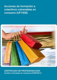 ACCIONES DE FORMACIN A COLECTIVOS VULNERABLES EN CONSUMO (UF1936)