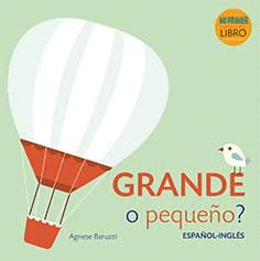 GRANDE O PEQUEO ESPAOL INGLS. MI PRIMER LIBRO