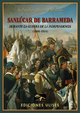 SANL�CAR DE BARRAMEDA DURANTE LA GUERRA DE LA INDEPENDENCIA