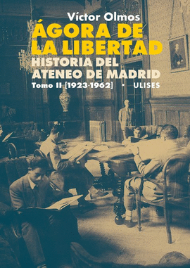 AGORA DE LA LIBERTAD. HISTORIA DEL ATENEO DE MADRID. TOMO II (192