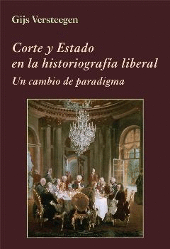 CORTE Y ESTADO EN LA HISTORIOGRAF�A LIBERAL