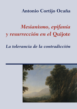 MESIANISMO, EPIFAN�A Y RESURRECCI�N EN EL QUIJOTE