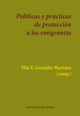 POL�TICAS Y PR�CTICAS DE PROTECCI�N A LOS EMIGRANTES