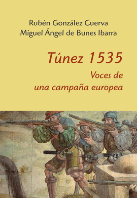 T�NEZ 1535. VOCES DE UNA CAMPA�A EUROPEA