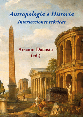 ANTROPOLOGA E HISTORIA. INTERSECCIONES TERICAS