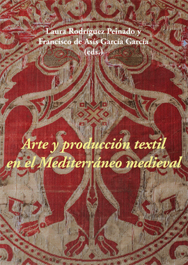 ARTE Y PRODUCCIN TEXTIL EN EL MEDITERRNEO MEDIEVAL