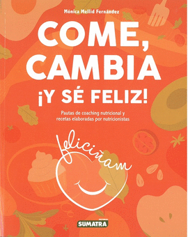 COME, CAMBIA Y S FELIZ!