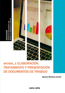 MF0986 ELABORACI�N, TRATAMIENTO Y PRESENTACI�N DE DOCUMENTOS DE TRABAJO