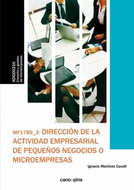MF1789 DIRECCI�N DE LA ACTIVIDAD EMPRESARIAL DE PEQUE�OS NEGOCIOS O MICROEMPRESA
