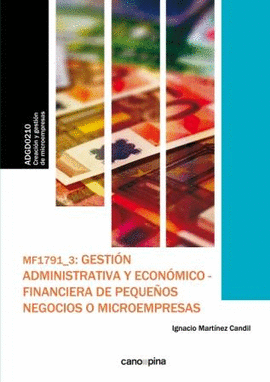 MF1791 GESTI�N ADMINISTRATIVA Y ECON�MICO-FINANCIERA DE PEQUE�OS NEGOCIOS O MICR