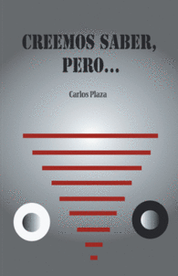 CREEMOS SABER, PERO...