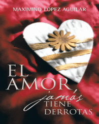 AMOR JAM�S TIENE DERROTAS, EL