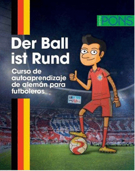 DER BALL IST RUND CURSO DE AUTOAPRENDIZAJE DE ALEMN PARA FUTBOLEROS