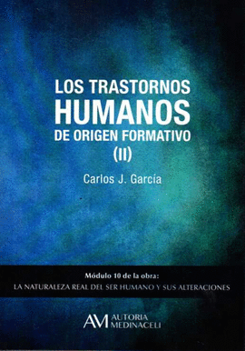 LOS TRASTORNOS HUMANOS DE ORIGEN FORMATIVO (II)