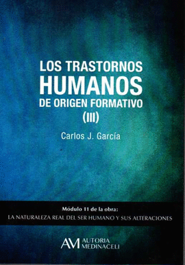LOS TRASTORNOS HUMANOS DE ORIGEN FORMATIVO (III)