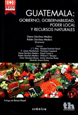 GUATEMALA.GOBIERNO,GOBERNABILIDAD,PODER LOCAL Y RECUR.NATU.