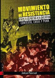 MOVIMIENTO DE RESISTENCIA. A�OS OCHENTA EN EUSKAL HERRIA