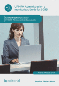 ADMINISTRACIN Y MONITORIZACIN DE LOS SGBD. IFCT0310 - ADMINISTRACIN DE BASES DE DATOS