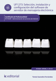 SELECCI�N, INSTALACI�N Y CONFIGURACI�N DEL SOFTWARE DE SERVIDOR DE MENSAJER�A ELECTR�NICA