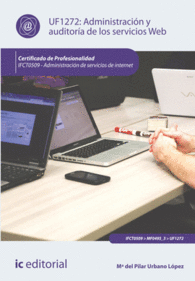 ADMINISTRACI�N Y AUDITOR�A DE LOS SERVICIOS WEB. IFCT0509 - ADMINISTRACI�N DE SERVICIOS DE INTERNET