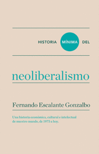 HISTORIA M�NIMA DEL NEOLIBERALISMO