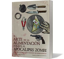EL ARTE DE LA ALIMENTACI�N DURANTE EL APOCALIPSIS ZOMBI