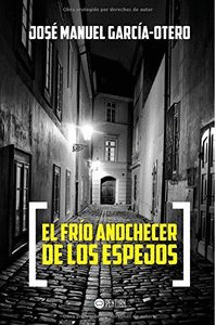 EL FR�O ANOCHECER DE LOS ESPEJOS