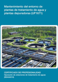 UF1671 MANTENIMIENTO DEL ENTORNO DE PLANTAS DE TRATAMIENTO DE AGUA Y PLANTAS DEPURADORA