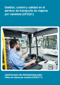 UF2221 - GESTIN, CONTROL Y CALIDAD EN EL SERVICIO DE TRANSPORTE DE VIAJEROS POR CARRETERA